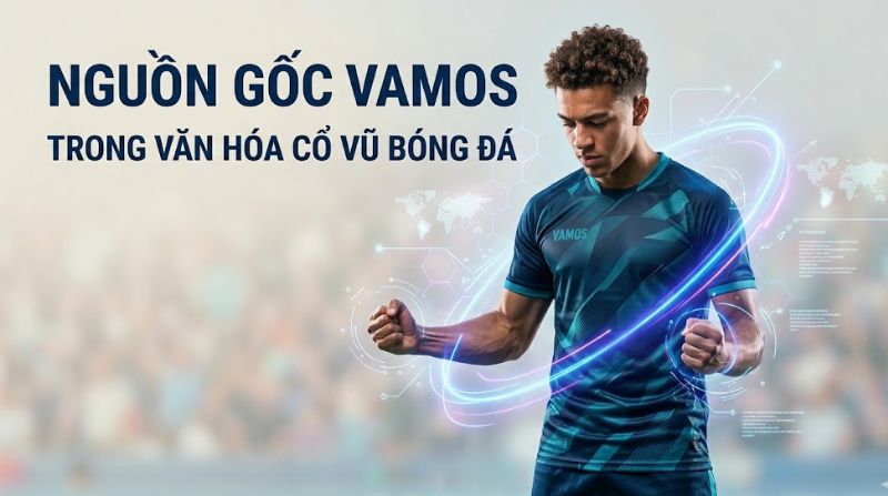 vamos-tieng-tay-ban-nha.jpg Văn hóa cổ vũ bóng đá Nam Mỹ và khẩu hiệu Vamos